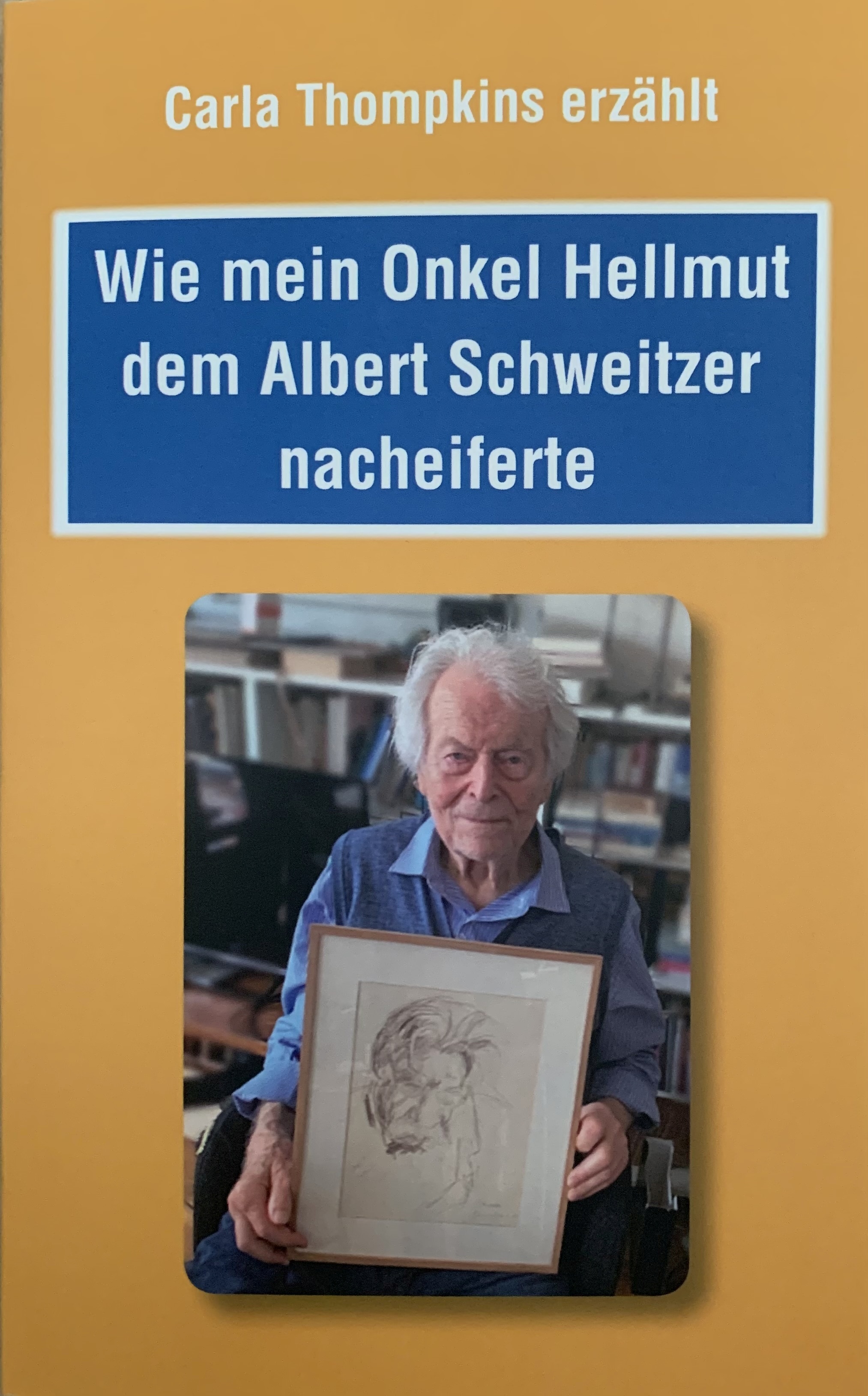 Wie mein Onkel Hellmut dem Albert Schweitzer nacheiferte